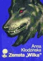 Okładka książki Zemsta "Wilka" Anna Kłodzińska