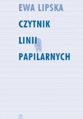 Okładka książki Czytnik linii papilarnych Ewa Lipska