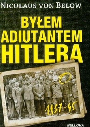 Byłem adiutantem Hitlera 1937-45