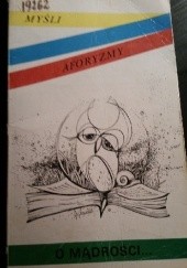 Okładka książki Myśli aforyzmy o mądrości... Jan Kropiwnicki