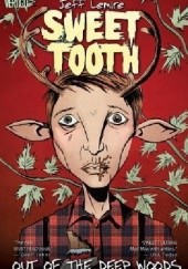 Okładka książki Sweet Tooth, Vol. 1: Out of the Deep Woods Jeff Lemire