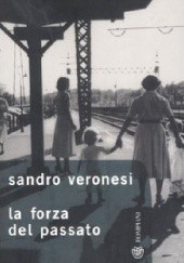 Okładka książki La forza del passato Sandro Veronesi