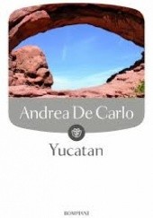 Okładka książki Yucatan Andrea De Carlo