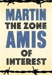 Okładka książki The zone of interest Martin Amis