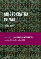 Okładka książki Aristokratka ve varu Evžen Boček