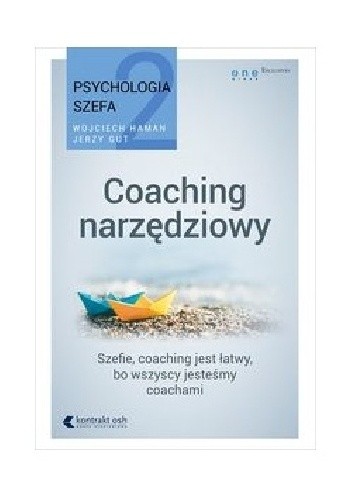 Psychologia Szefa 2. Coaching narzędziowy