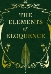 Okładka książki The Elements of Eloquence: How to Turn the Perfect English Phrase
