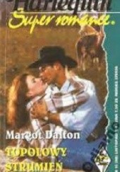 Okładka książki Topolowy strumień Margot Dalton