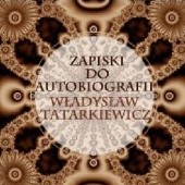 Okładka książki Zapiski do autobiografii - mp3 Władysław Tatarkiewicz