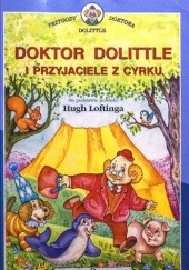 Okładka książki Doktor Dolittle i przyjaciele z cyrku praca zbiorowa