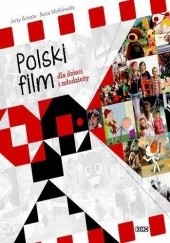 Okładka książki Polski film dla dzieci i młodzieży Jerzy Armata, Anna Wróblewska