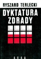 Okładka książki Dyktatura zdrady. Polska w 1947 roku Ryszard Terlecki