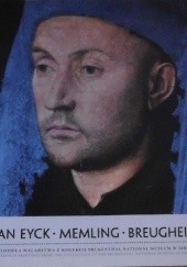 Okładka książki Van Eyck, Memling, Breughel. Arcydzieła malarstwa z kolekcji Brukenthal National Museum w Sibiu Jacek Kriegseisen, praca zbiorowa