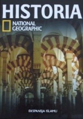 Okładka książki Ekspansja Islamu. Historia National Geographic Redakcja magazynu National Geographic