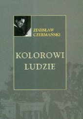 Okładka książki Kolorowi Ludzie Zdzisław Czermański