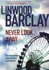 Okładka książki Never Look Away Linwood Barclay