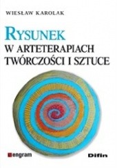 Okładka książki Rysunek w arteterapiach, twórczości i sztuce Wiesław Karolak