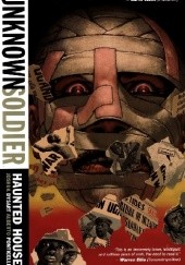 Okładka książki Unknown Soldier Vol. 1: Haunted House Joshua Dysart, Alberto Ponticelli