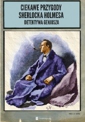 Okładka książki Ciekawe przygody Sherlocka Holmesa, detektywa genjusza autor nieznany