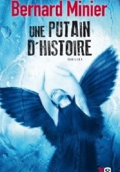 Okładka książki Une putain d'histoire Bernard Minier