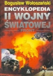 Okładka książki Encyklopedia II Wojny Światowej - Front - Tom 1 Bogusław Wołoszański