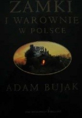 Okładka książki Zamki i Warownie w Polsce Adam Bujak