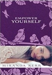 Okładka książki Empower Yourself Miranda Kerr