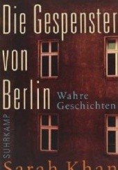 Die Gespenster von Berlin: Wahre Geschichten