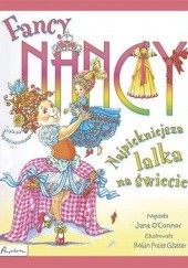 Okładka książki Fancy Nancy. Najpiękniejsza lalka na świecie Jane O`Connor