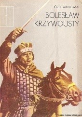 Okładka książki Bolesław Krzywousty Józef Mitkowski