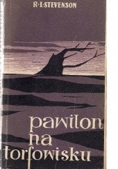Okładka książki Pawilon na torfowisku Robert Louis Stevenson