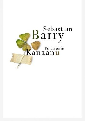 Okładka książki Po stronie Kanaanu Sebastian Barry
