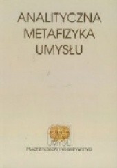 Okładka książki Analityczna metafizyka umysłu: najnowsze kontrowersje Marcin Miłkowski, Robert Poczobut