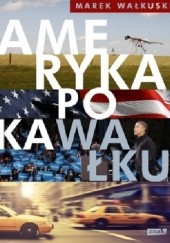 Okładka książki Ameryka po kaWałku Marek Wałkuski