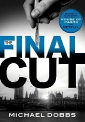Okładka książki The Final Cut Michael Dobbs