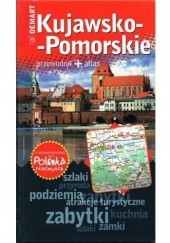 Okładka książki Kujawsko-pomorskie. Przewodnik + atlas praca zbiorowa