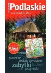 Okładka książki Podlaskie. Przewodnik+atlas praca zbiorowa