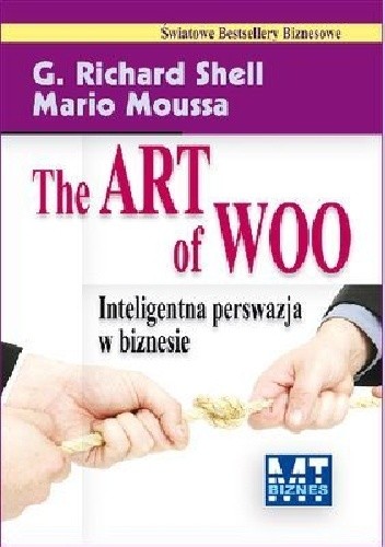 Okładka książki The Art of Woo. Inteligentna perswazja w biznesie 