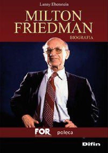 Okładka książki Milton Friedman: biografia Lanny Ebenstein