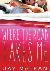 Okładka książki Where the Road Takes Me Jay McLean