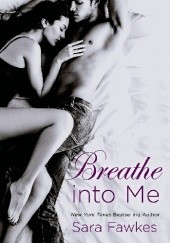 Okładka książki Breathe into me Sara Fawkes