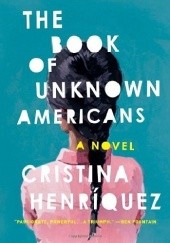 Okładka książki The Book of Unknown Americans Cristina Henriquez