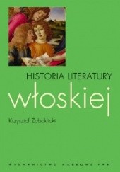 Okładka książki Historia literatury włoskiej Krzysztof Żaboklicki