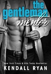 Okładka książki The Gentleman Mentor Kendall Ryan