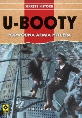 Okładka książki U-Booty. Podwodna armia Hitlera Philip Kaplan
