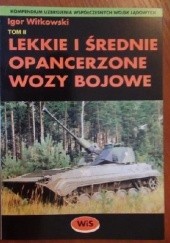 Okładka książki Lekkie i średnie opancerzone wozy bojowe - Tom II Igor Witkowski