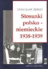 Okładka książki Stosunki polsko-niemieckie 1938-1939 Stanisław Żerko