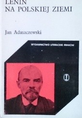 Okładka książki Lenin na polskiej ziemi 1912-1914 Jan Adamczewski
