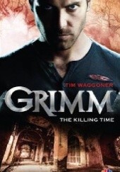 Okładka książki Grimm - The Killing Time Tim Waggoner