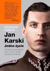 Okładka książki Jan Karski. Jedno życie. Kompletna opowieść. Tom 1 (1914-1939) MADAGASKAR Waldemar Piasecki